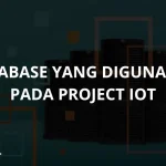 Database yang Digunakan pada Project IoT - Belajar-iot.com