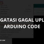 Solusi Mengatasi Gagal Upload Arduino Code - Belajar-iot.com